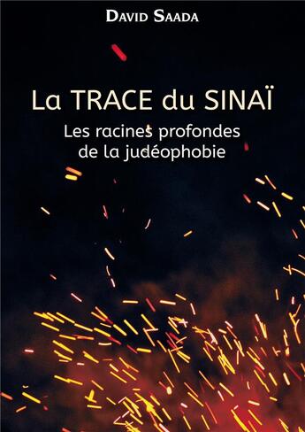 Couverture du livre « La trace du Sinaï ; les racines profondes de la judéophobie » de David Saada aux éditions Bookelis