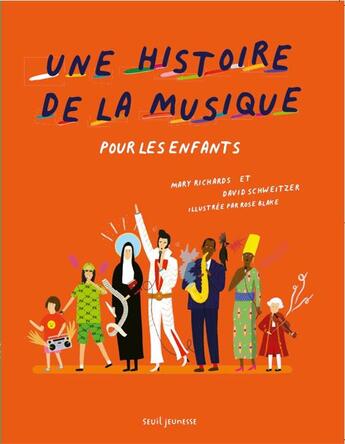 Couverture du livre « Une histoire de la musique pour les enfants » de Rose Blake et Mary Richards et David Schweitzer aux éditions Seuil Jeunesse