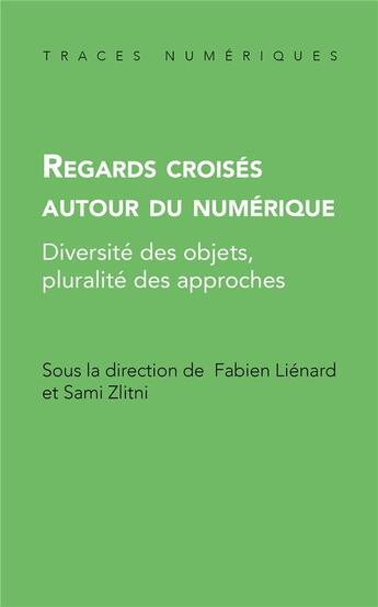 Couverture du livre « Regards croises sur la communication et la trace numeriques » de Fabien Lienard aux éditions Pu De Rouen