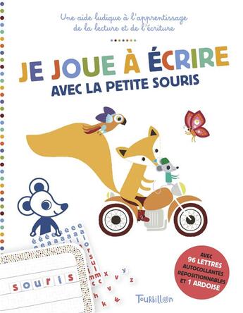 Couverture du livre « Je joue a ecrire avec la petite souris - pour un apprentissage ludique de l'ecriture et de la lectur » de Geraldine Cosneau aux éditions Tourbillon