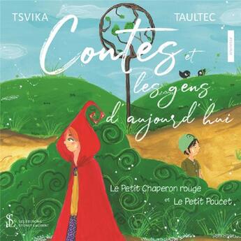 Couverture du livre « Contes et les gens d aujourd hui - le petit chaperon rouge et le petit poucet » de Tsvika Et Taultec aux éditions Sydney Laurent