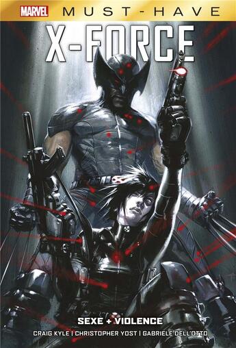 Couverture du livre « X-Force : Sex + Violence » de Craig Kyle et Christopher Yost et Gabriele Dell'Otto aux éditions Panini