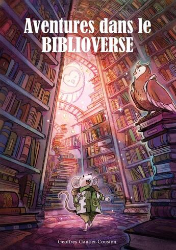 Couverture du livre « Aventures dans le Biblioverse » de Geoffrey Gautier-Couston aux éditions Librinova