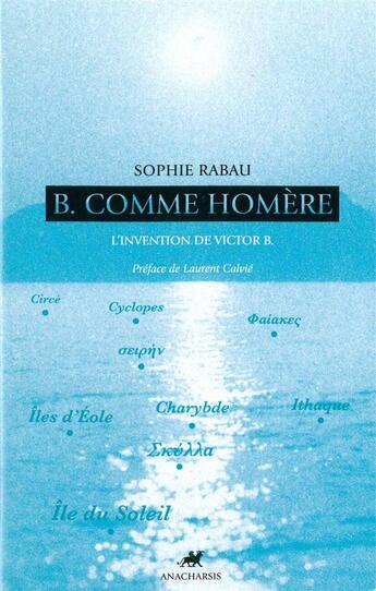 Couverture du livre « B. comme homère ; l'invention de Victor B. » de Sophie Rabau aux éditions Anacharsis