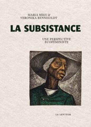 Couverture du livre « La subsistance : une perspective écoféministe » de Maria Mies et Veronika Bennholdt aux éditions La Lenteur