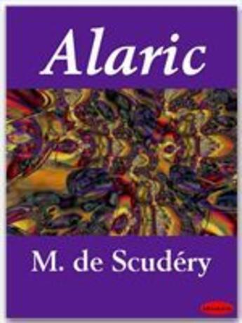 Couverture du livre « Alaric » de Georges De Scudéry aux éditions Ebookslib