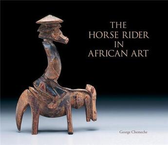 Couverture du livre « The horse rider in african art » de George Chemeche aux éditions Antique Collector's Club