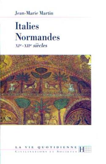 Couverture du livre « Italies normandes xie - xiie siecles » de Jean-Marie Martin aux éditions Hachette Litteratures