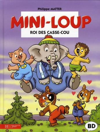 Couverture du livre « Mini-Loup roi des casse-cou ! » de Philippe Matter et Munch Philippe aux éditions Hachette