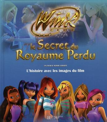 Couverture du livre « Winx Club ; le secret du règne perdu » de  aux éditions Hachette