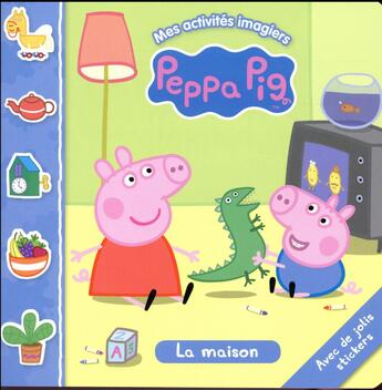 Couverture du livre « Peppa Pig - Mes Activites Imagiers - La Maison » de  aux éditions Hachette