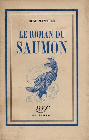 Couverture du livre « Le roman du saumon » de Rene Mazedier aux éditions Gallimard
