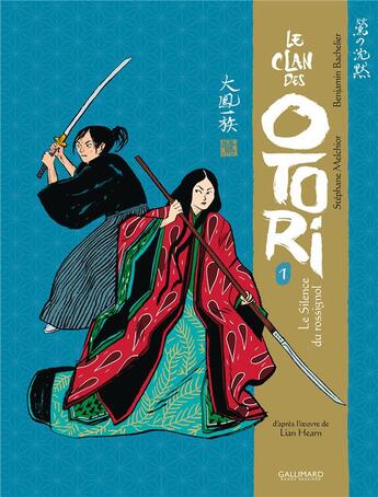 Couverture du livre « Le clan des Otori Tome 1 : le silence du rossignol partie 1 » de Benjamin Bachelier et Stephane Melchior et Lian Hearn aux éditions Gallimard Bd