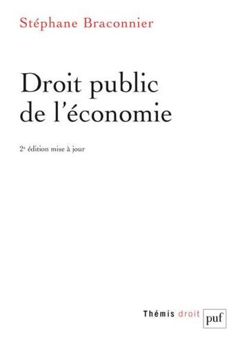 Couverture du livre « Droit public de l'économie (2e édition) » de Stephane Braconnier aux éditions Puf