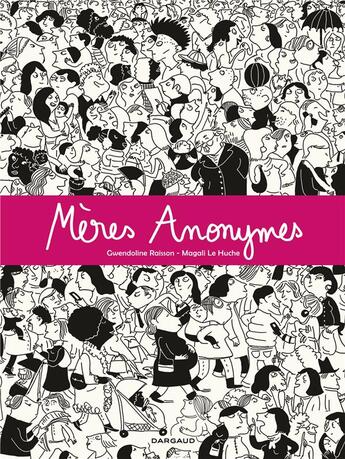 Couverture du livre « Mères anonymes » de Gwendoline Raisson et Magali Le Huche aux éditions Dargaud