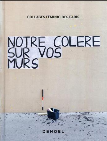Couverture du livre « Notre colère sur vos murs » de Collages Feminicides Paris aux éditions Denoel