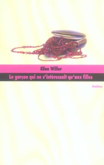 Couverture du livre « Le garçon qui ne s'intéressait qu'aux filles » de Willer Ellen aux éditions Ecole Des Loisirs