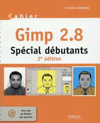 Couverture du livre « Cahier gimp 2.8 ; spécial débutants (2e édition) » de Raymond Ostertag aux éditions Eyrolles