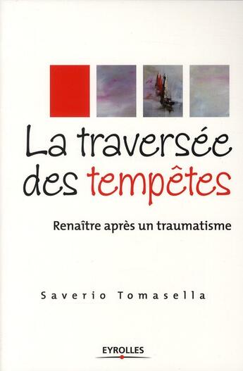 Couverture du livre « La traversée des tempêtes ; renaître après un traumatisme » de Saverio Tomasella aux éditions Organisation