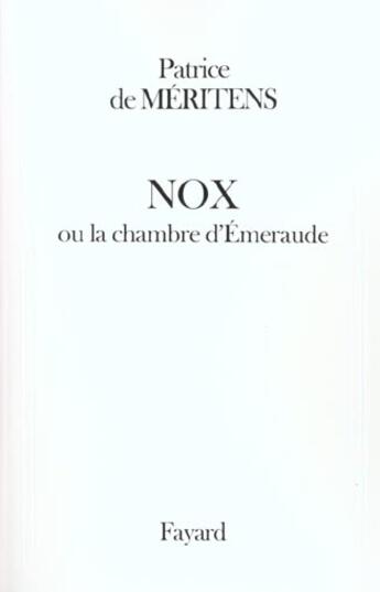 Couverture du livre « Nox : Ou la chambre d'Émeraude » de Patrice De Méritens aux éditions Fayard