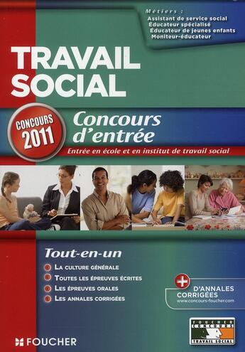 Couverture du livre « Travail social ; concours d'entrée (édition 2011) » de Michele Eckenschwiller aux éditions Foucher