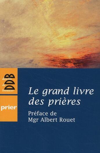 Couverture du livre « Le grand livre des prières » de  aux éditions Desclee De Brouwer