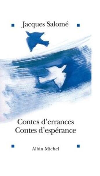 Couverture du livre « Contes d'errances, contes d'espérance » de Jacques Salomé aux éditions Albin Michel