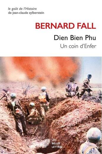 Couverture du livre « Dien Bien Phu : Un coin d'enfer » de Bernard Fall aux éditions Belles Lettres