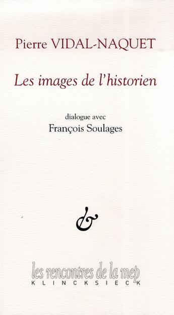 Couverture du livre « Les images de l'historien - dialogue avec francois soulages » de Vidal-Naquet aux éditions Klincksieck