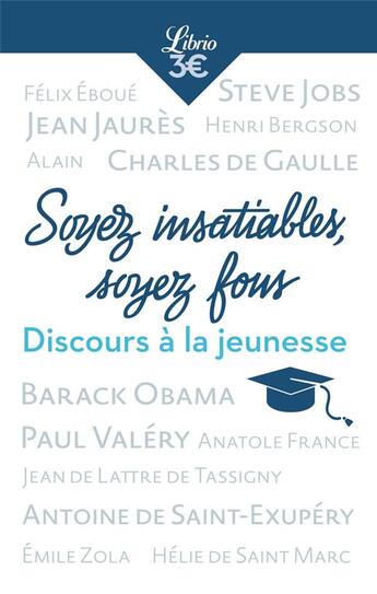 Couverture du livre « Soyez insatiables, soyez fous ; discours à la jeunesse » de  aux éditions J'ai Lu