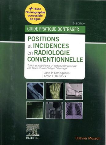 Couverture du livre « Positions et incidences en radiologie conventionnelle ; guide pratique » de John P. Lampignano et Leslie E. Kendrick aux éditions Elsevier-masson