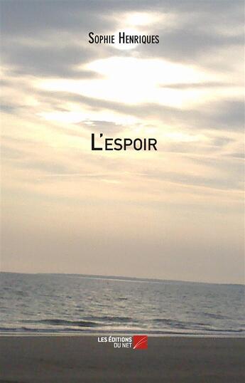 Couverture du livre « L'espoir » de Sophie Henriques aux éditions Editions Du Net