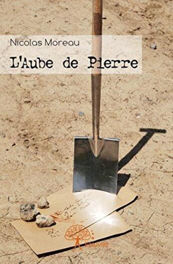 Couverture du livre « L'aube de Pierre » de Nicolas Moreau aux éditions Edilivre