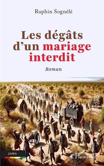 Couverture du livre « Les dégâts d'un mariage interdit - roman » de Ruphin Sognele aux éditions L'harmattan