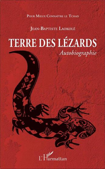 Couverture du livre « Terre des lézards ; autobiographie » de Jean-Baptiste Laokole aux éditions L'harmattan