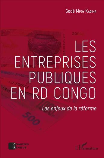 Couverture du livre « Les entreprises publiques en RD Congo ; les enjeux de la réforme » de Gode Mpoy Kadima aux éditions L'harmattan