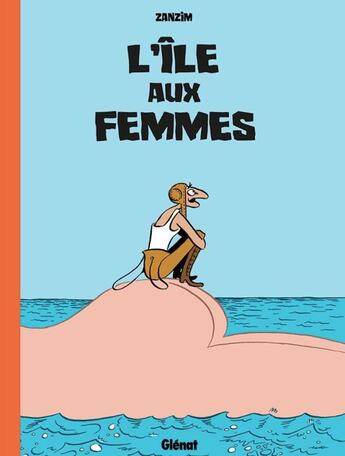 Couverture du livre « L'île aux femmes » de Hubert et Zanzim aux éditions Glenat