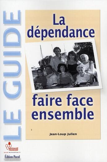 Couverture du livre « La dépendance » de Jean-Loup Julien aux éditions Pascal