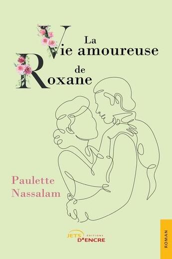 Couverture du livre « La vie amoureuse de Roxane » de Paulette Nassalam aux éditions Jets D'encre