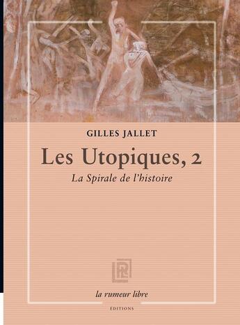 Couverture du livre « Les Utopiques 2 » de Gilles Jallet aux éditions La Rumeur Libre