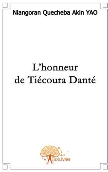 Couverture du livre « L'honneur de Tiecoura Dante » de Quecheba Akin Y aux éditions Edilivre