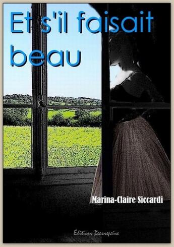 Couverture du livre « Et s'il faisait beau » de Marina-Claire Siccardi aux éditions Beaurepaire