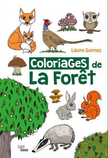 Couverture du livre « Coloriages De La Foret » de Laure Gomez aux éditions Geste