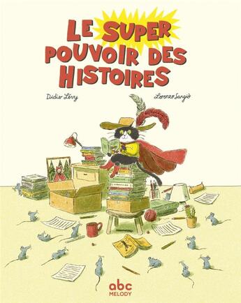 Couverture du livre « Le super pouvoir des histoires » de Didier Lévy et Lorenzo Sangio aux éditions Abc Melody