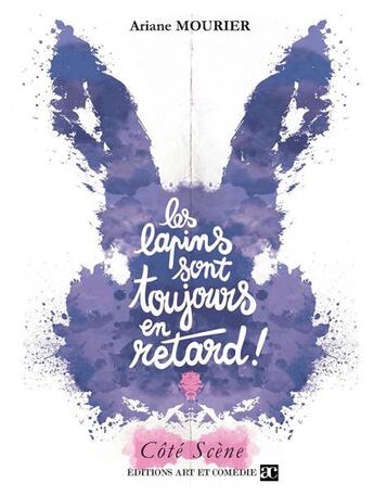 Couverture du livre « Les lapins sont toujours en retard » de Ariane Mourier aux éditions Art Et Comedie