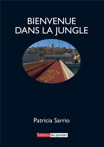 Couverture du livre « Bienvenue dans la jungle » de Sarrio Patricia aux éditions Editions Du Poutan