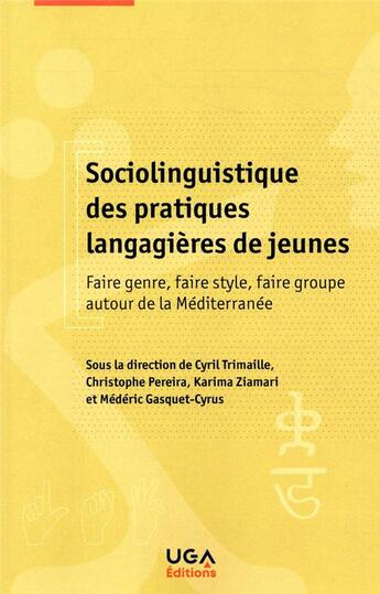 Couverture du livre « Sociolinguistique des pratiques langagières de jeunes » de Cyril Trimaille aux éditions Uga Éditions