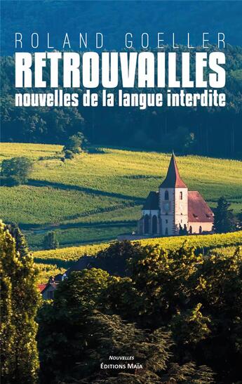 Couverture du livre « Retrouvailles, nouvelles de la langue interdite » de Roland Goeller aux éditions Editions Maia