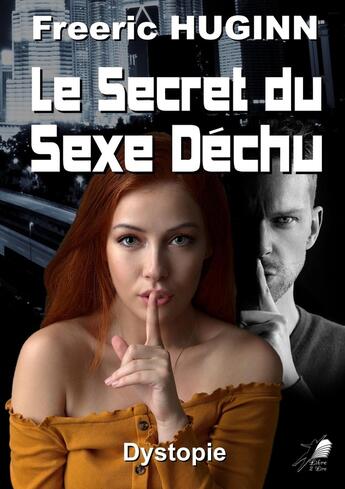 Couverture du livre « Le secret du sexe déchu » de Freeric Huginn aux éditions Libre2lire