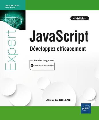 Couverture du livre « Javascript : developpez efficacement (4e édition) » de Alexandre Brillant aux éditions Eni